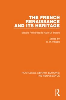 The French Renaissance and Its Heritage : Essays Presented to Alan Boase