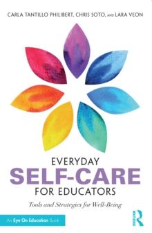 Everyday Self-Care for Educators : Tools and Strategies for Well-Being