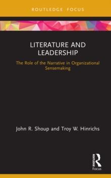 Literature and Leadership : The Role of the Narrative in Organizational Sensemaking