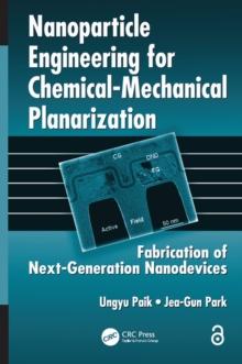 Nanoparticle Engineering for Chemical-Mechanical Planarization : Fabrication of Next-Generation Nanodevices