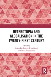 Heterotopia and Globalisation in the Twenty-First Century