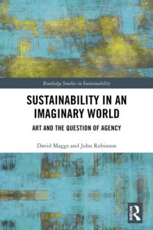 Sustainability in an Imaginary World : Art and the Question of Agency