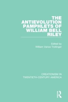 The Antievolution Pamphlets of William Bell Riley