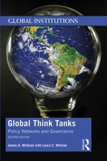 Global Think Tanks : Policy Networks and Governance