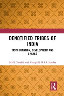 Denotified Tribes of India : Discrimination, Development and Change