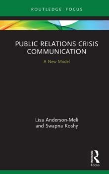 Public Relations Crisis Communication : A New Model