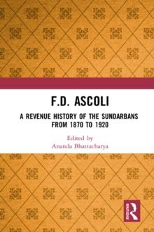 F.D. Ascoli: A Revenue History of the Sundarbans : From 1870 to 1920