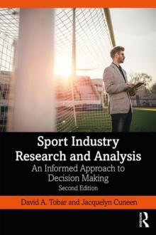 Sport Industry Research and Analysis : An Informed Approach to Decision Making