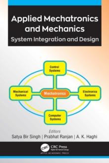 Applied Mechatronics and Mechanics : System Integration and Design