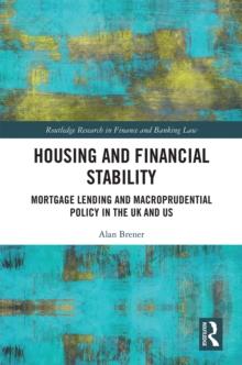 Housing and Financial Stability : Mortgage Lending and Macroprudential Policy in the UK and US