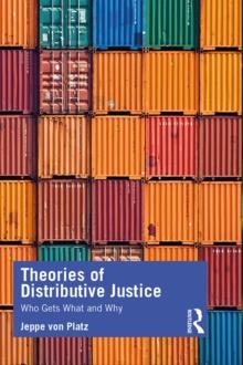 Theories of Distributive Justice : Who Gets What and Why