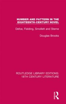 Number and Pattern in the Eighteenth-Century Novel : Defoe, Fielding, Smollett and Sterne