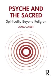 Psyche and the Sacred : Spirituality Beyond Religion