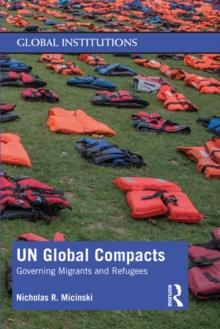 UN Global Compacts : Governing Migrants and Refugees