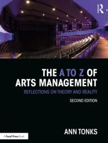 The to Z of Arts Management : Reflections on Theory and Reality