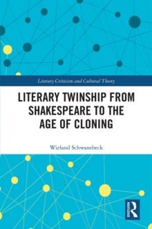 Literary Twinship from Shakespeare to the Age of Cloning