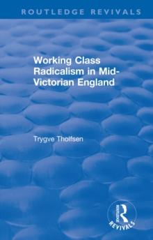 Working Class Radicalism in Mid-Victorian England