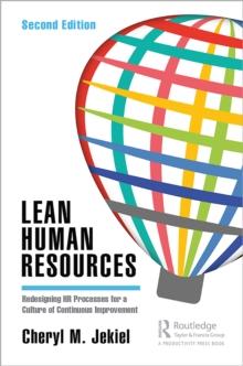 Lean Human Resources : Redesigning HR Processes for a Culture of Continuous Improvement, Second Edition