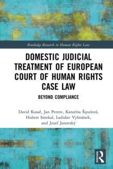 Domestic Judicial Treatment of European Court of Human Rights Case Law : Beyond Compliance