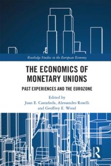 The Economics of Monetary Unions : Past Experiences and the Eurozone