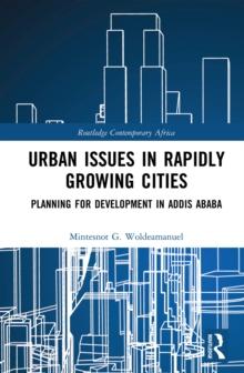 Urban Issues in Rapidly Growing Cities : Planning for Development in Addis Ababa