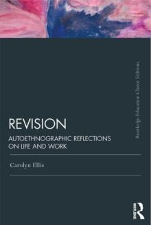 Revision : Autoethnographic Reflections on Life and Work