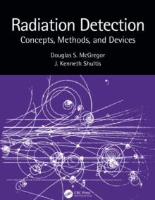 Radiation Detection : Concepts, Methods, and Devices