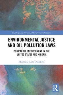 Environmental Justice and Oil Pollution Laws : Comparing Enforcement in the United States and Nigeria