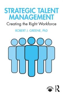 Strategic Talent Management : Creating the Right Workforce