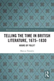 Telling the Time in British Literature, 1675-1830 : Hours of Folly?