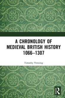 A Chronology of Medieval British History : 1066-1307