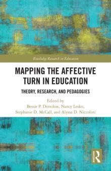 Mapping the Affective Turn in Education : Theory, Research, and Pedagogy