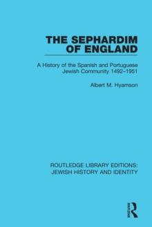 The Sephardim of England : A History of the Spanish and Portuguese Jewish Community 1492-1951