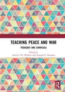 Teaching Peace and War : Pedagogy and Curricula