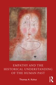 Empathy and the Historical Understanding of the Human Past