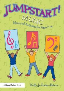 Jumpstart! Music : Ideas and Activities for Ages 7 -14