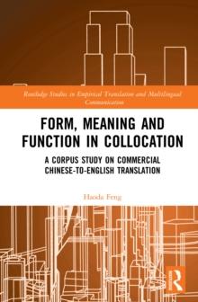 Form, Meaning and Function in Collocation : A Corpus Study on Commercial Chinese-to-English Translation