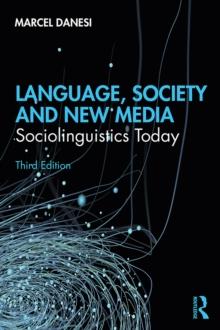 Language, Society, and New Media : Sociolinguistics Today