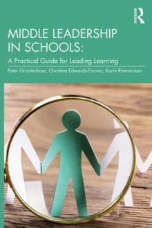 Middle Leadership in Schools : A Practical Guide for Leading Learning