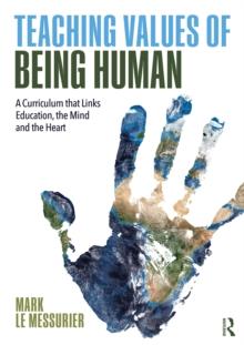 Teaching Values of Being Human : A Curriculum that Links Education, the Mind and the Heart