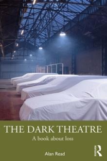 The Dark Theatre : A Book About Loss