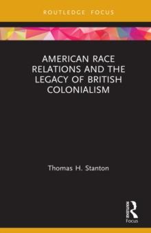 American Race Relations and the Legacy of British Colonialism