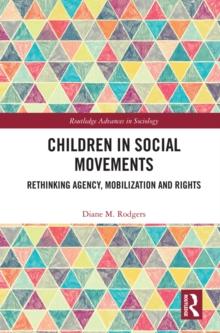 Children in Social Movements : Rethinking Agency, Mobilization and Rights