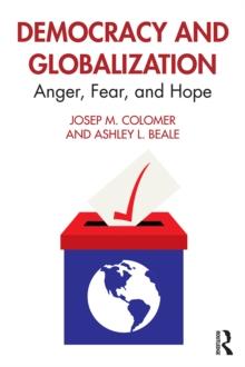 Democracy and Globalization : Anger, Fear, and Hope