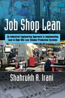 Job Shop Lean : An Industrial Engineering Approach to Implementing Lean in High-Mix Low-Volume Production Systems