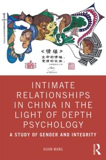 Intimate Relationships in China in the Light of Depth Psychology : A Study of Gender and Integrity