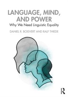 Language, Mind, and Power : Why We Need Linguistic Equality