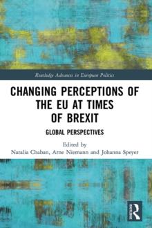 Changing Perceptions of the EU at Times of Brexit : Global Perspectives