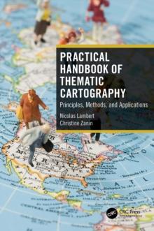 Practical Handbook of Thematic Cartography : Principles, Methods, and Applications