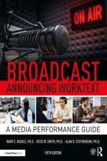 Broadcast Announcing Worktext : A Media Performance Guide